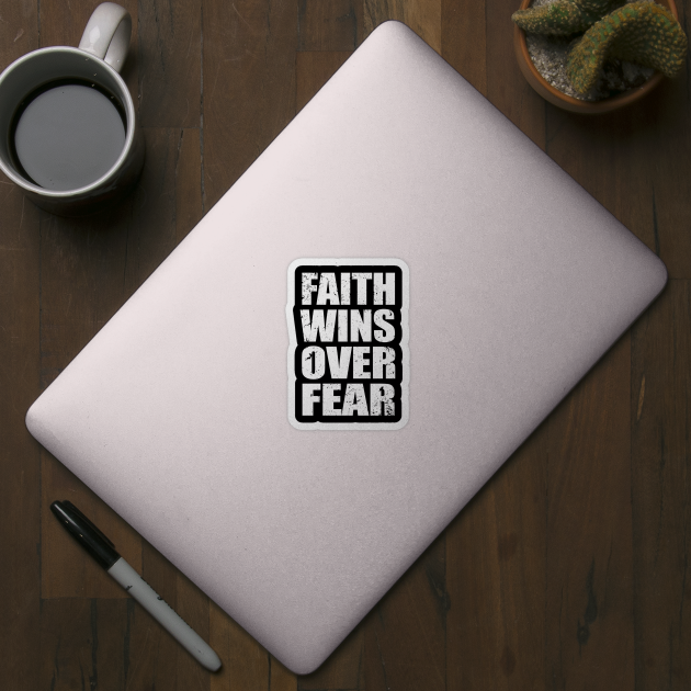 Faith Wins Over Fear - Distressed by Th Brick Idea